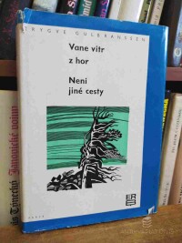 Gulbranssen, Trygve, Vane vítr z hor, Není jiné cesty, 1970