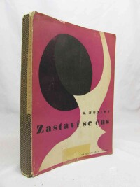 Huxley, Aldous, Zastaví se čas, 1946