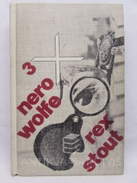 Stout, Rex, Třikrát Nero Wolfe: Příliš mnoho kuchařů, Liga vyděšených, Zlatí pavouci, 1973