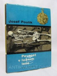 Poulík, Josef, Pevnost v lužním lese, 1967
