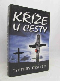 Deaver, Jeffery, Kříže u cesty, 2009