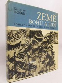 Hošek, Radislav, Země bohů a lidí - pohledy do řeckého dávnověku, 1972