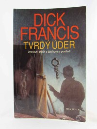 Francis, Dick, Tvrdý úder, 1992