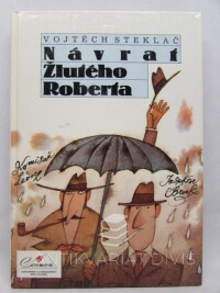 Stelkač, Vojtěch, Návrat Žlutého Roberta, 1992