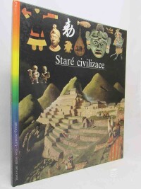 kolektiv, autorů, Staré civilizace, 1993