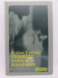 Upfield, Arthur, Třikrát Napoleon Bonaparte: Vdovy z Broome, Zlověstné kameny, Bony kupuje ženu, 1995
