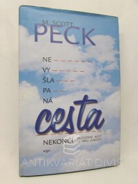 Peck, M. Scott, Nevyšlapaná cesta nekončí: Duchovní růst ve věku úzkosti, 1997