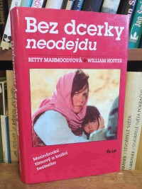 Mahmoodyová, Betty, Hoffer, William, Bez dcerky neodejdu, 1993