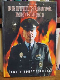 Komorous, Jiří, Protidrogová brigáda 1: Čest a spravedlnost, 2002