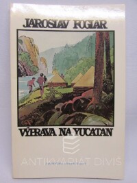 Foglar, Jaroslav, Výprava na Yucatan, 1990