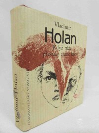 Holan, Vladimír, Když růže přestaly chrlit krev, 1990