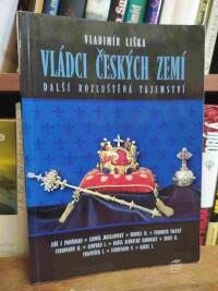 Liška, Vladimír, Vládci českých zemí: Další rozluštěná tajemství, 2009
