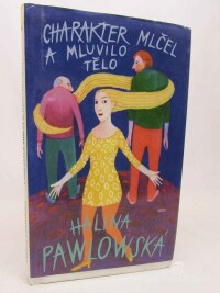 Pawlowská, Halina, Charakter mlčel a mluvilo tělo, 1997