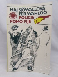 Wahlöö, Per, Sjöwallová, Maj, Policie pomo pije, 1987