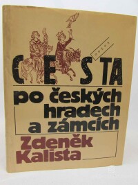 Kalista, Zdeněk, Cesta po českých hradech a zámcích aneb Mezi tím, co je, a tím, co není, 1993
