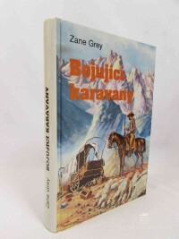 Grey, Zane, Bojující karavany, 1993
