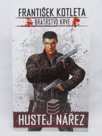 Kotleta, František, Bratrstvo krve: Hustej nářez, 2015