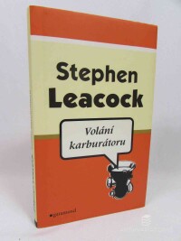 Leacock, Stephen, Volání karburátoru, 2008