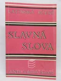 kolektiv, autorů, Slavná slova - latinská rčení, 1993