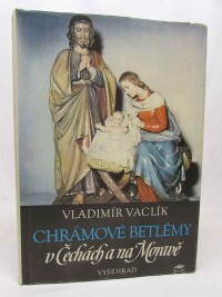 Vaclík, Vladimír, Chrámové betlémy v Čechách a na Moravě, 1990