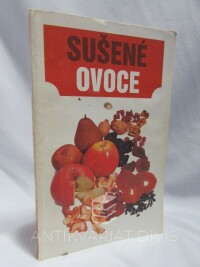 Vlachová, Libuše, Kosolapovová, G. J., Kuzněcovová, N. V., Sušené ovoce, 1989