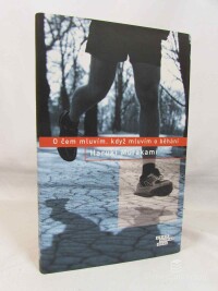 Murakami, Haruki, O čem mluvím, když mluvím o běhání, 2010