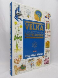 kolektiv, autorů, Velká ilustrovaná encyklopedie: Fyzika, chemie, biologie, 2009