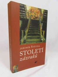 Štětina, Jaromír, Století zázraků, 2000