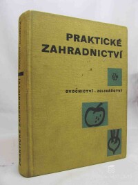 Horynová, Anna, Praktické zahradnictví: Květinářství, sadovnictví, Ovocnictví, zelinářství, 1966