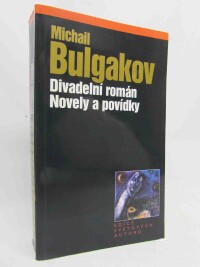Bulgakov, Michail, Divadelní román, Novely a povídky, 2000