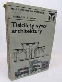 Pechar, Josef, Staňková, Jaroslava, Tisíciletý vývoj architektury, 1971