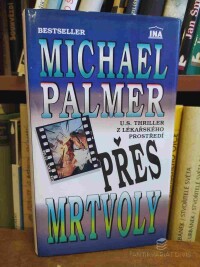Palmer, Michael, Přes mrtvoly, 1992