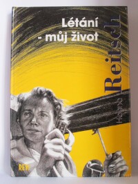 Reitsch, Hanna, Létání - můj život, 1996