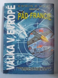 Hoyt, Edwin P., Válka v Evropě - druhý díl: Pád Francie, 2001