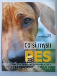 Schmidt-Rögerová, Heike, Co si myslí pes: Úplný pohled na chování vašeho psa, 2017