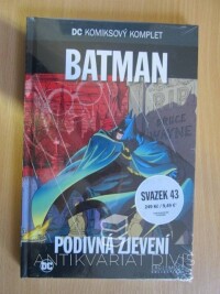 Dennis, O'Neil, Len, Wein, Steve, Englehart, Bill, Finger, Bob, Rozakis, Batman: Podivná zjevení, 2018