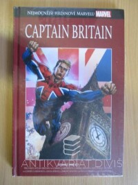 Byrne, John, Claremont, Chris, Trimpe, Herb, Cornell, Paul, Kirk, Leonard, Captain Britain: Přichází Captain Britain, Svět podle Arcadea, Zbraně Avalonu, 2018
