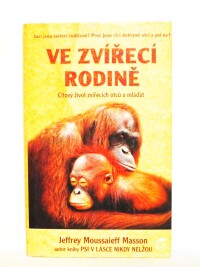 Masson, Jeffrey Moussaieff, Ve zvířecí rodině: Citový život zvířecích otců a mláďat, 2000