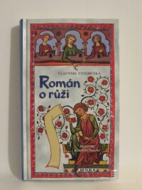 Vondruška, Vlastimil, Román o růži, 2008