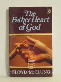McClung, Floyd, The Father Heart of God, 1992