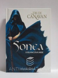 Canavan, Trudi, Sonea: Vyslancova mise 1: Trilogie zrádkyň, 2011
