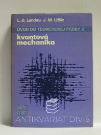 Landau, L. D., Lifšic, J. M., Úvod do teoretickej fyziky 2: Kvantová mechanika, 1982