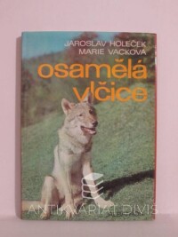 Holeček, Jaroslav, Vacková, Marie, Osamělá vlčice, 1988