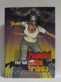 Volf, Petr, Poslední akční hrdinka, 2003