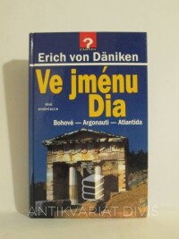 Däniken, Erich von, Ve jménu Dia: Bohové - Argonauti - Atlantida, 2000