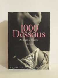 Néret, Gilles, 1000 Dessous: A History of Lingerie, 2008