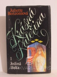 Benzoniová, Juliette, Krásná Kateřina 1: Jediná láska, 1992
