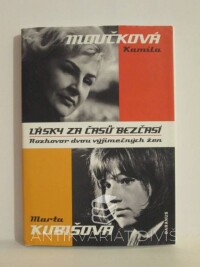 Kubišová, Marta, Moučková, Kamila, Lásky za časů bezčasí: Rozhovor dvou výjimečných žen, 2009