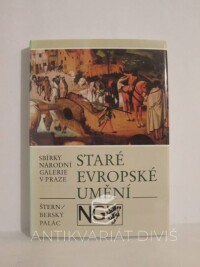 kolektiv, autorů, Staré evropské umění - Sbírky Národní galerie v Praze: Šternberský palác, 1988