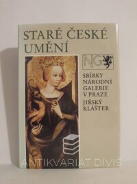 kolektiv, autorů, Staré české umění - Sbírky Národní galerie v Praze: Jiřský klášter, 1988